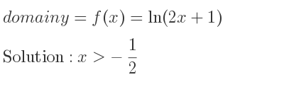 The domain of y=f(x)=ln(2x+1) is x>-1/2